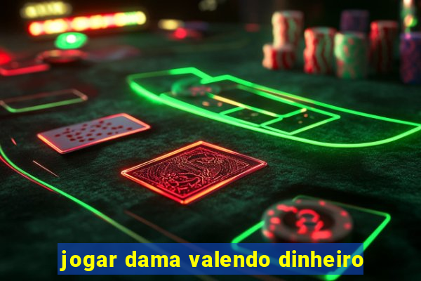 jogar dama valendo dinheiro